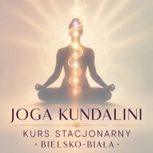Kurs stacjonarny Jogi Kundalini zaliczka 200zł